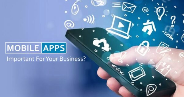Why Mobile apps are important for your Business?